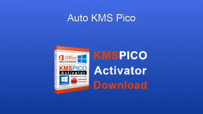 Auto KMS Pico: Windows ve Office Etkinleştirme Çözümünüz