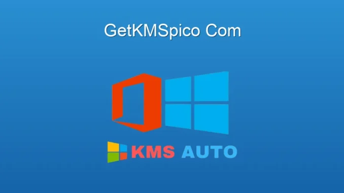 GetKMSpico Com: Orijinal Windows ve Office Lisanslama Rehberi