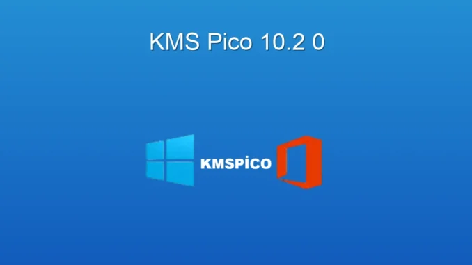 KMSpico 10.2.0: Yenilikler ve Detaylı Kullanım Rehberi