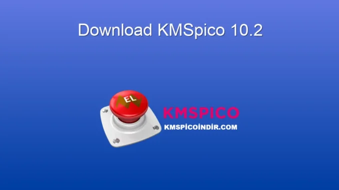 KMSpico 10.2 İndir: Windows & Office Aktifleştirme Rehberi