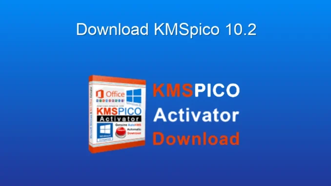 KMSpico 10.2 İndir: Windows ve Office Aktif Etme Kılavuzu KMSpico 10.2 İndir: Windows ve Office Aktif Etme Kılavuzu