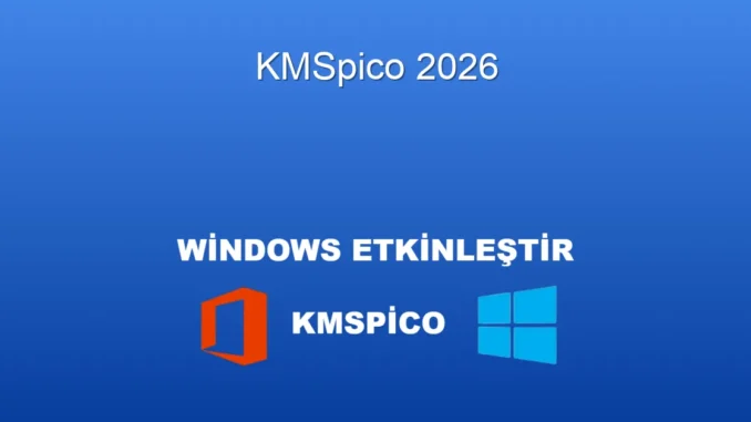 KMSpico 2026: Ücretsiz Windows & Office Aktivasyon Rehberi
