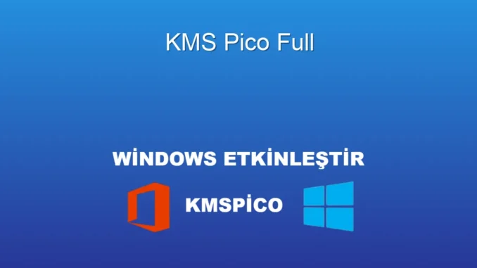 KMSpico Full: Windows & Office Aktivas­yon­u­n­un­ S­ır­r­ı­ (Rehber)