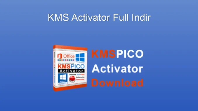 KMSpico Full: Windows ve Office Aktivasyonunun En Güncel Yolu
