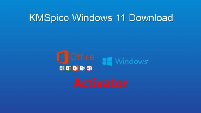 KMSpico ile Windows 11 Aktivasyonu: Kapsamlı Rehber