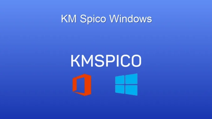 KMSpico ile Windows Aktivasyonu: Kolay ve Etkili Çözüm