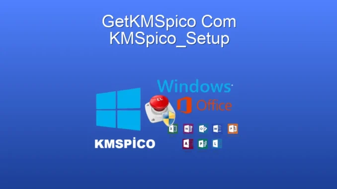 KMSpico İndir: Orijinal Windows & Office Aktivas