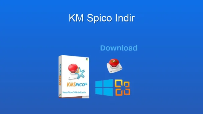 KMSpico İndir: Windows & Office Aktivasyonu Kolaylığı
