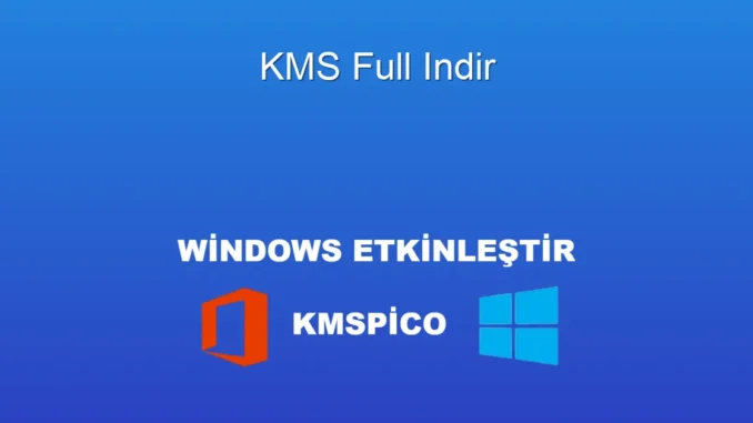 KMSpico Tam Sürüm İndir: En Güncel ve Güvenli Yöntem