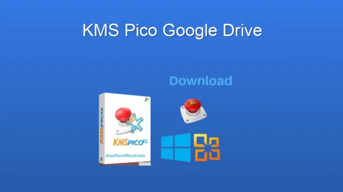 KMSpico ve Google Drive: Bilinçli Kullanım Rehberi