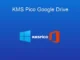KMSpico ve Google Drive: Etkinlik ve Depolama Gücü Bir Arada