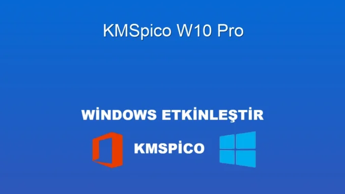 KMSpico W10 Pro: Kapsamlı Rehber ve İpuçları
