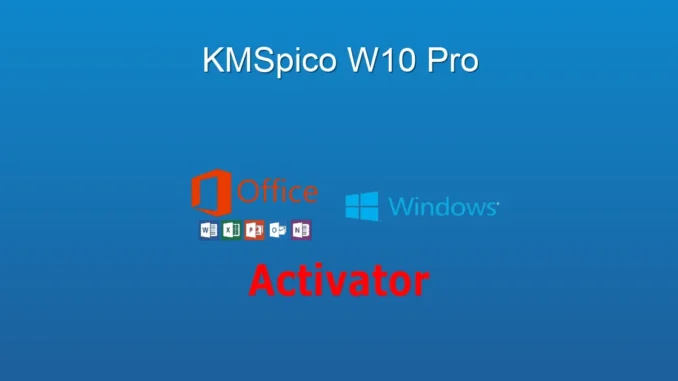 KMSpico W10 Pro: Windows 10 Pro Aktifleştirme Kolaylığı