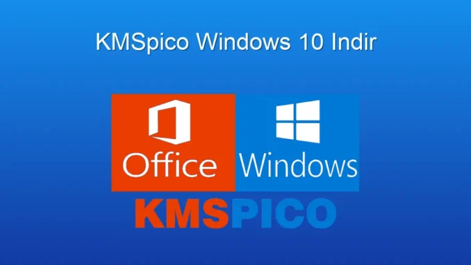 KMSpico Windows 10: Ücretsiz Aktivasyonun En Güncel Yolu