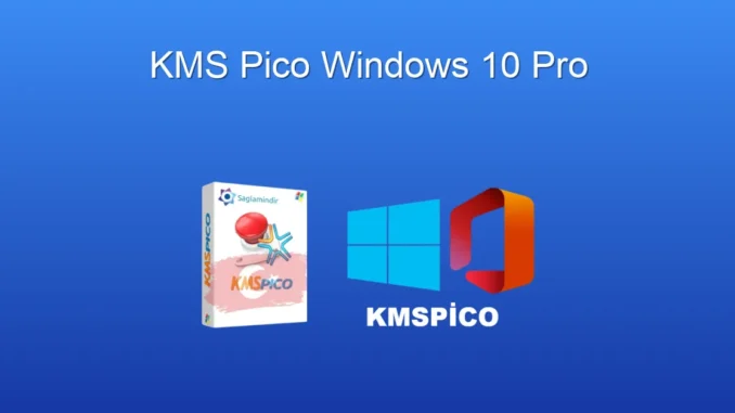 Windows 10 Pro KMS Pico: Tam Sürüm Aktifleştirme Kolaylığı