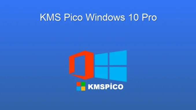 Windows 10 Pro KMS Pico: Ücretsiz Aktivasyon Yöntemi