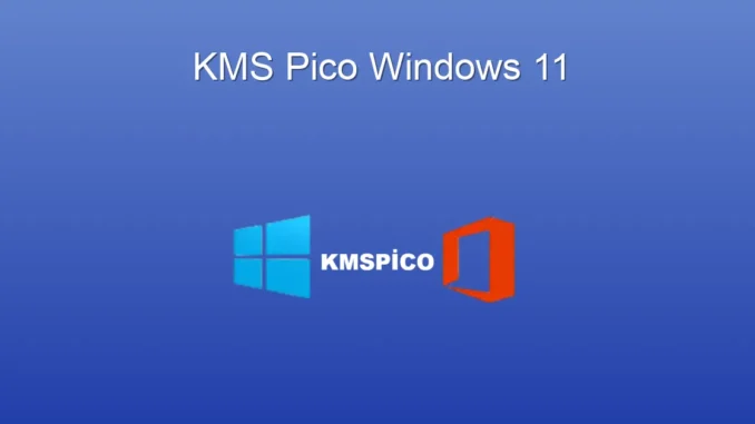 Windows 11 İçin KMS Pico: Etkinleştirme Rehberi