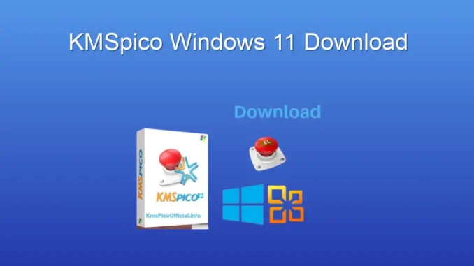 Windows 11'i KMSpico ile Aktif Edin: İndirme ve Kullanım Rehberi