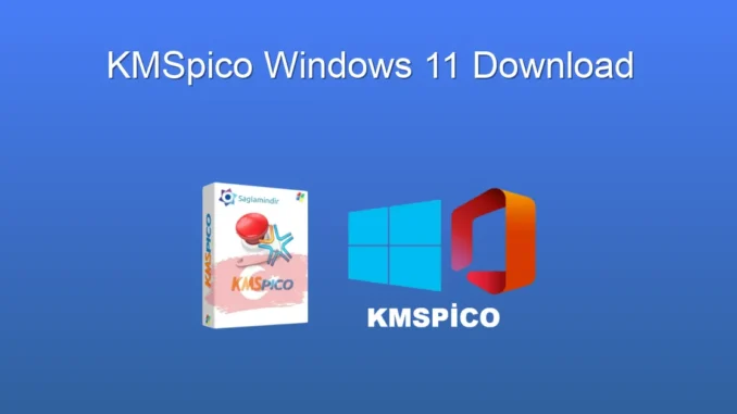 Windows 11'inizi KMSpico ile Aktifleştirin: Kapsamlı Rehber
