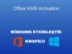 Windows ve Office KMS Aktivasyon: Kapsamlı Rehberiniz