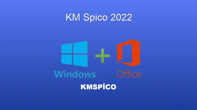 KMSpico 2022: Windows ve Office Aktivasyonu İçin Kapsamlı Rehber