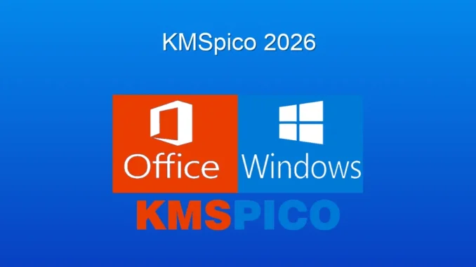 KMSpico 2026: Windows ve Office Lisanslama Yenilikleri