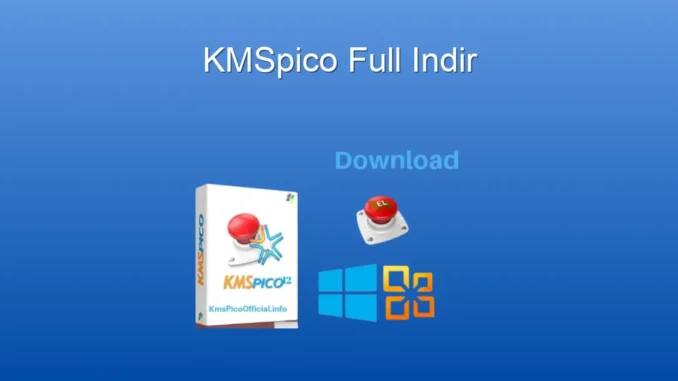 KMSpico Full İndir: Windows ve Office Aktivasyonunun En Hızlı Yolu
