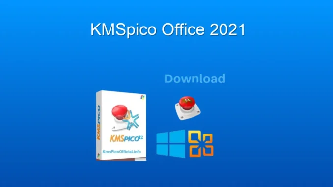 KMSpico Office 2021: Ücretsiz Aktivasyon Rehberi