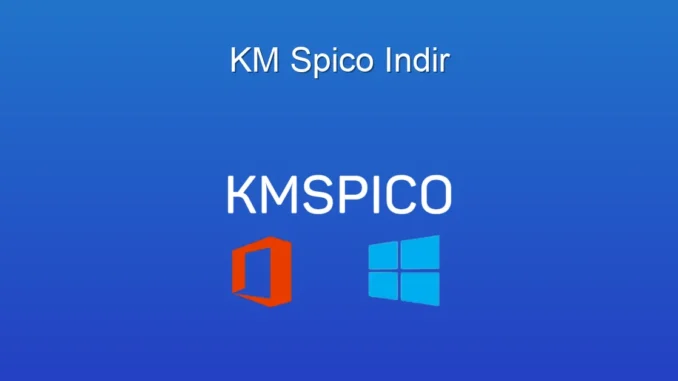 KMSpico İndir: Windows & Office Aktivasyonunun En Kolay Yolu