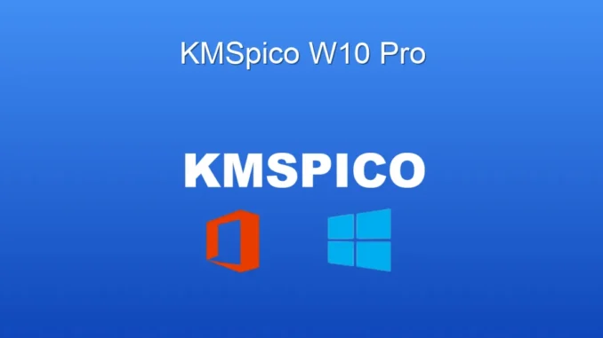 KMSpico W10 Pro: Etkinleştirme ve Güncel Sürüm Rehberi