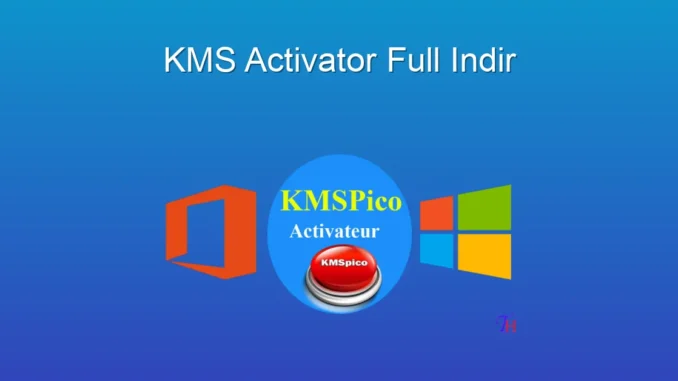 KMSpico: Windows & Office Aktif Etmenin Güvenli Yolu (Tam Sürüm)