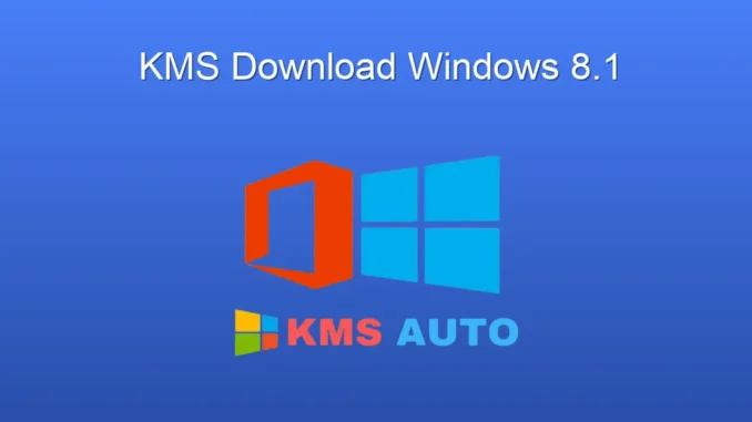 Windows 8.1 KMS Aktivasyonu: Kolay İndirme ve Kullanım Rehberi