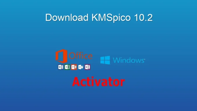 KMSpico 10.2 İndir: Windows ve Office Aktivas​​yon Rehberi