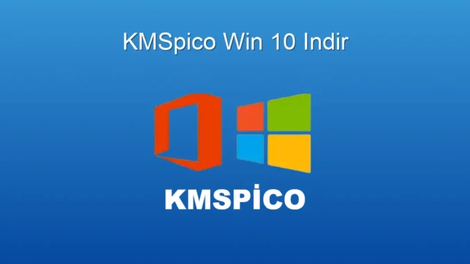 KMSpico ile Windows 10 Aktivasyonu: Kapsamlı Rehber