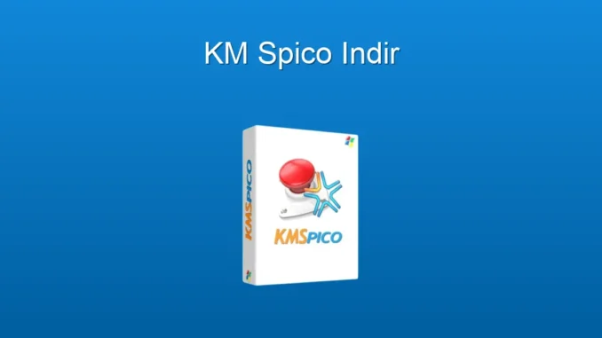 KMSpico İndir: Lisans Sorunlarınıza Kapsamlı Çözüm