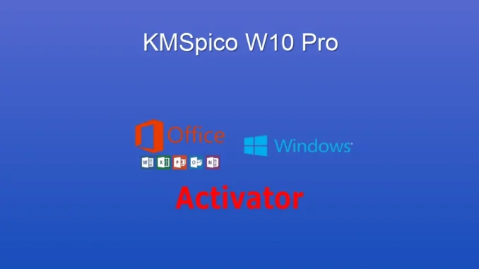 KMSpico W10 Pro: Kapsamlı Kullanım Rehberi ve İpuçları
