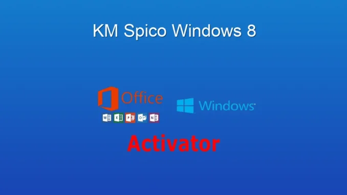 KMSpico Windows 8: Kurulum ve Detaylı İnceleme