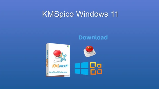 Windows 11 İçin KMSpico: Ücretsiz Aktivasyon Rehberi