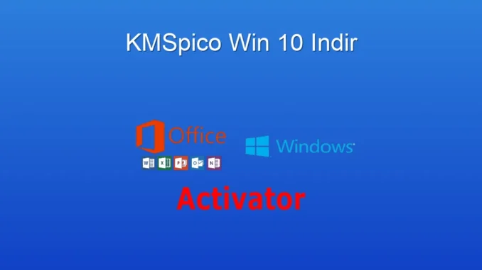 KMSpico Windows 10 İndirme: Kapsamlı Rehber