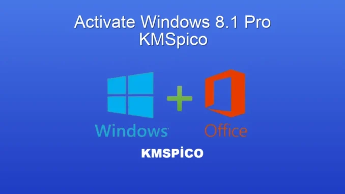 Windows 8.1 Pro Etkinleştirme: KMSpico ile Kolay Çözüm