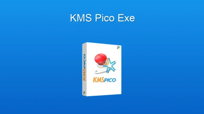 KMSpico EXE: Windows ve Office Aktivasyonu İçin En Yeni Yöntemler