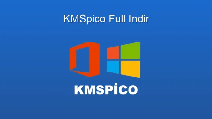KMSpico Full İndir: Windows & Office Aktifleştirme Kolaylığı
