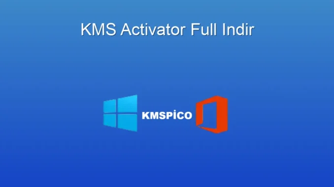 KMSpico ile Windows ve Office Aktivasyonu: Kapsamlı Rehber