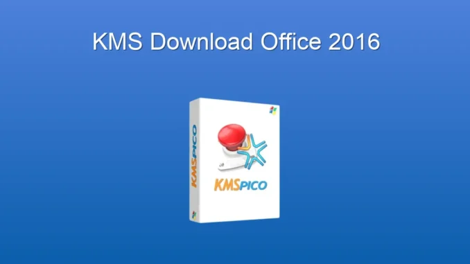Office 2016 İndirme ve KMS Aktivasyonu: Kapsamlı Kılavuz