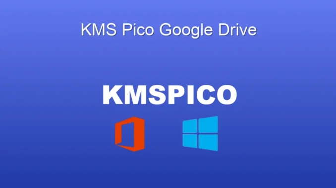 KMSpico ve Google Drive: Etkin Kullanım İpuçları