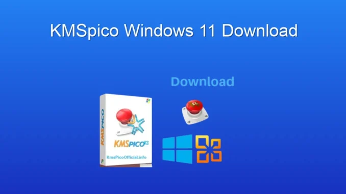 Windows 11 İçin KMSpico: Güvenli İndirme ve Kullanım Rehberi