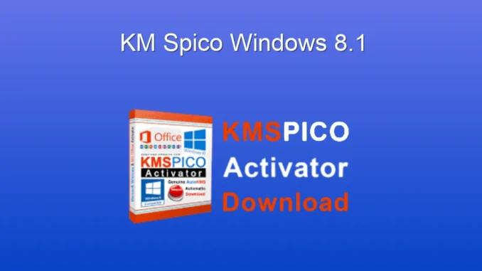 Windows 8.1'i KMSpico ile Etkinleştirme: Kapsamlı Rehber
