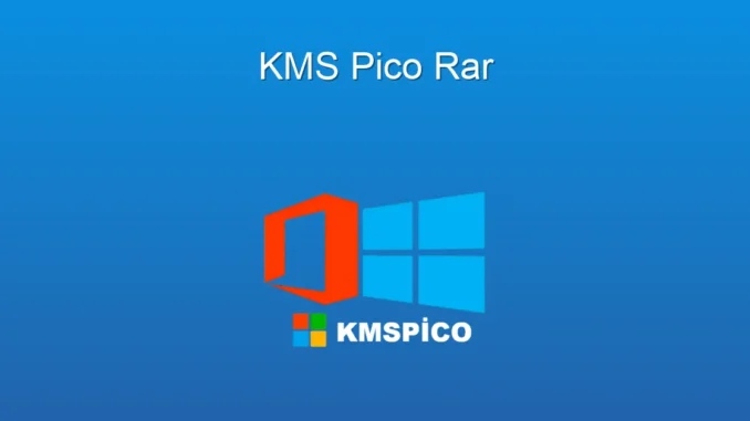 KMSpico Rar: Ücretsiz Office ve Windows Aktivatörüyle Tanışın